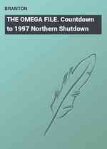 THE OMEGA FILE. Countdown to 1997 Northern Shutdown