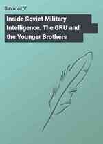Inside Soviet Military Intelligence. The GRU and the Younger Brothers