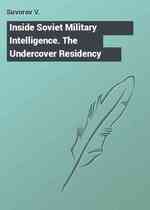 Inside Soviet Military Intelligence. The Undercover Residency