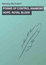 FORMS OF CONTROL MANKIND`S HOPE: ROYAL BLOOD